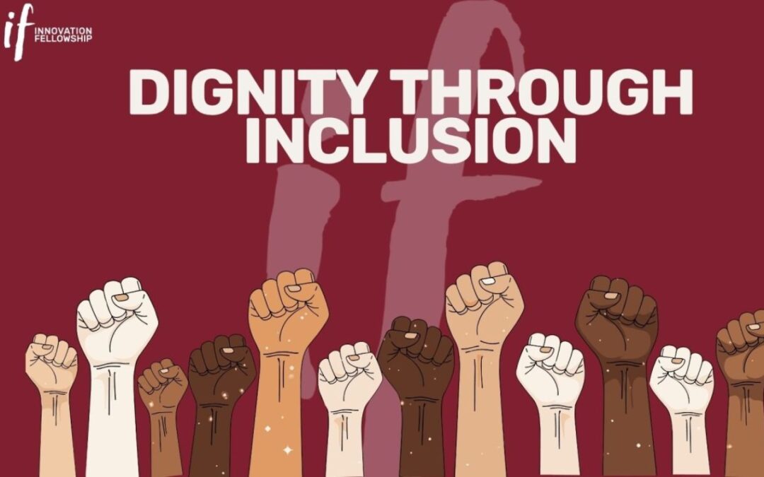 Restoring Dignity Through Inclusion
